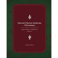 Sacred Choral Anthems: Christmas: Original Music for SATB Choir