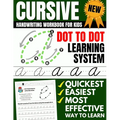 Cursive Handwriting Workbook For Kids: Dot To Dot Cursive Practice Book (Beginning Cursive)