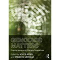 Genocide Matters: Ongoing Issues and Emerging Perspectives