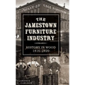 The Jamestown Furniture Industry: History in Wood, 1816-1920