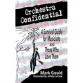 orchestra confidential: a survivor's guide for musicians and those who love them