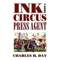 Ink from a Circus Press Agent: An Anthology of Circus History