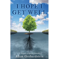 I Hope I Get Well: A Memoir of Bipolar Disorder