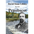 David Stone Libbey - He Was Penobscot