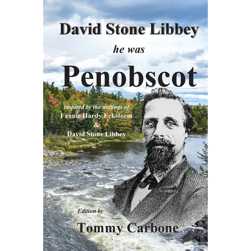 David Stone Libbey - He Was Penobscot