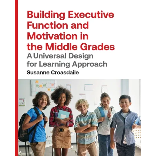 Building Executive Function and Motivation in the Middle Grades: A Universal Design for Learning Approach