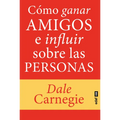 Cómo Ganar Amigos E Influir En Los Demás