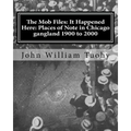 The Mob Files: It Happened Here: Places of Note in Chicago gangland 1900 to 2000