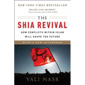 The Shia Revival: How Conflicts Within Islam Will Shape the Future
