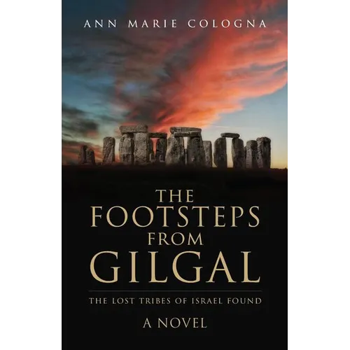The Footsteps from Gilgal: The Lost Tribes of Israel Found
