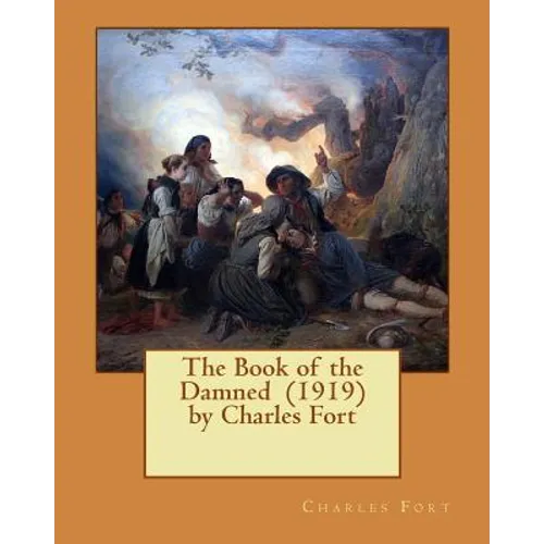 The Book of the Damned (1919) by Charles Fort