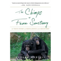 The Chimps of Fauna Sanctuary: A True Story of Resilience and Recovery
