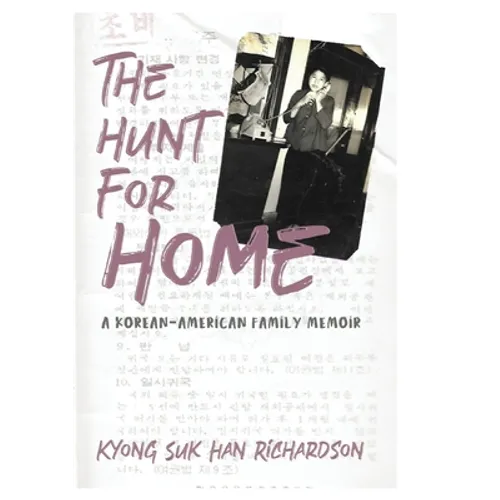 The Hunt for Home: A Korean-American Family Memoir