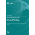 Blockchain Security and Its Application in Internet of Things