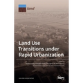 Land Use Transitions under Rapid Urbanization