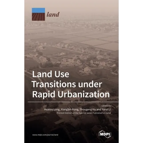 Land Use Transitions under Rapid Urbanization