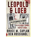 Leopold & Loeb Killed Bobby Franks: ...to commit the perfect crime...