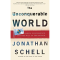 The Unconquerable World: Power, Nonviolence, and the Will of the People