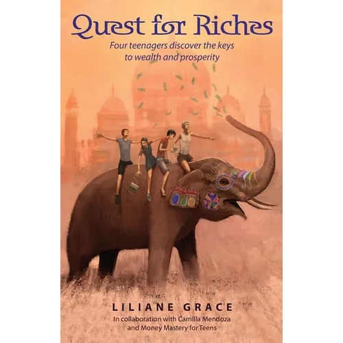 Quest For Riches (2nd Edition): Four teenagers discover the keys to wealth and prosperity