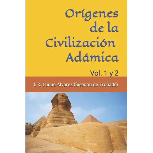 Orígenes Civilizaciones Adámicas: Vol. 1 y 2