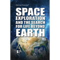 Space Exploration and the Search for Life Beyond Earth
