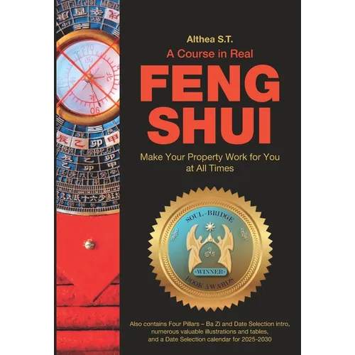 A Course in Real Feng Shui: Make Your Property Work for You, at All Times