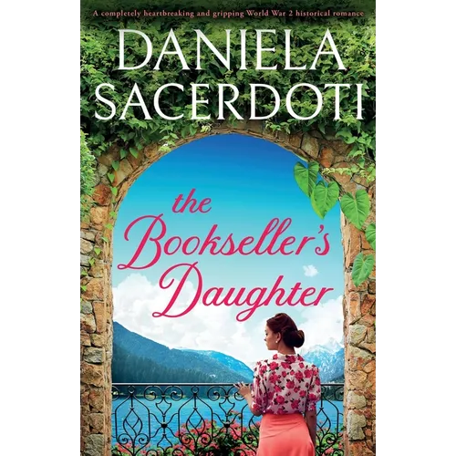 The Bookseller's Daughter: A completely heartbreaking and gripping World War 2 historical romance