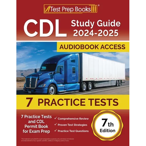 CDL Study Guide 2024-2025: 7 Practice Tests and CDL Permit Book for Exam Prep [7th Edition]