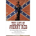 The Life of Johnny Reb: The Common Soldier of the Confederacy