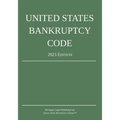 United States Bankruptcy Code; 2025 Edition