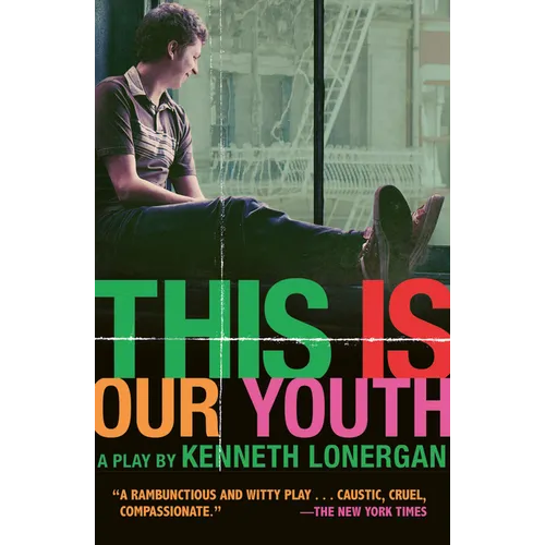 This Is Our Youth: A Play