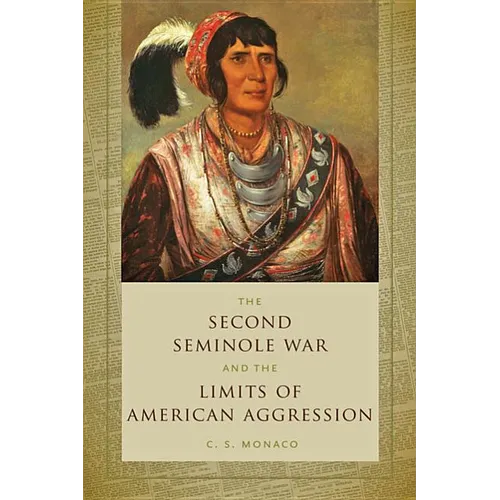 Second Seminole War and the Limits of American Aggression
