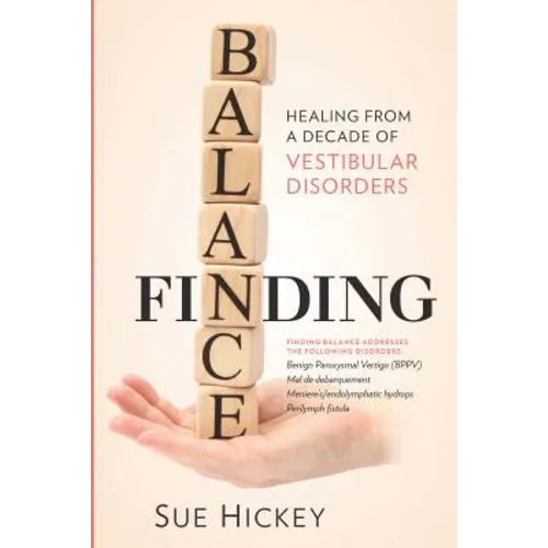 Finding Balance: Healing From A Decade of Vestibular Disorders