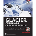 Glacier Climbing & Crevasse Rescue: Essential Skills for Snow Travel