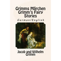 Grimms Märchen / Grimm's Fairy Stories: Bilingual German/English