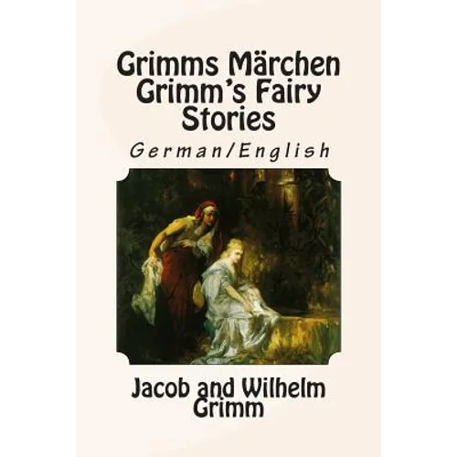 Grimms Märchen / Grimm's Fairy Stories: Bilingual German/English