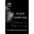 Death of the Good Girl: A Memoir of Love, Betrayal, and Courage
