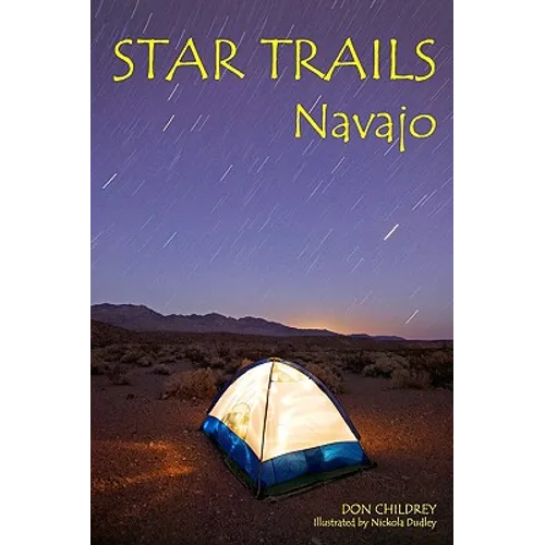 Star Trails Navajo: A Different Way To Look At The Night Sky