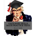 GACE Basic Skills Math Practice Test: Study Guide with 3 Practice GACE Tests for the GACE Program Admission Test in Mathematics (201)