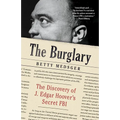 The Burglary: The Discovery of J. Edgar Hoover's Secret FBI