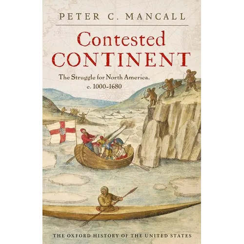 Contested Continent: The Struggle for North America, C. 1000-1680