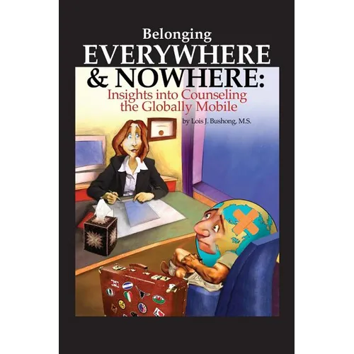 Belonging Everywhere and Nowhere: Insights into Counseling the Globally Mobile