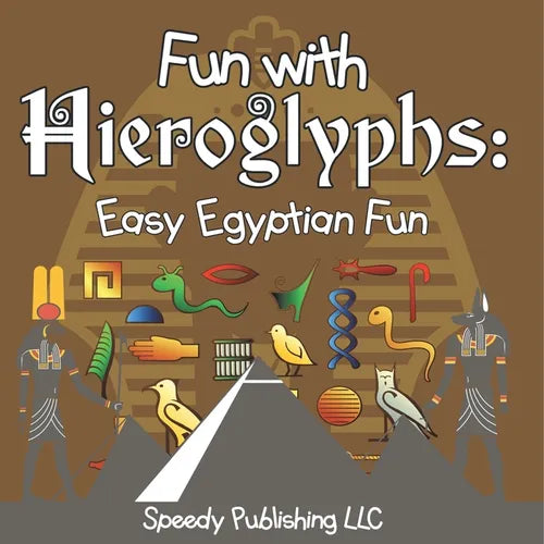Fun With Hieroglyphs: Easy Egyptian Fun