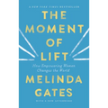 The Moment of Lift: How Empowering Women Changes the World