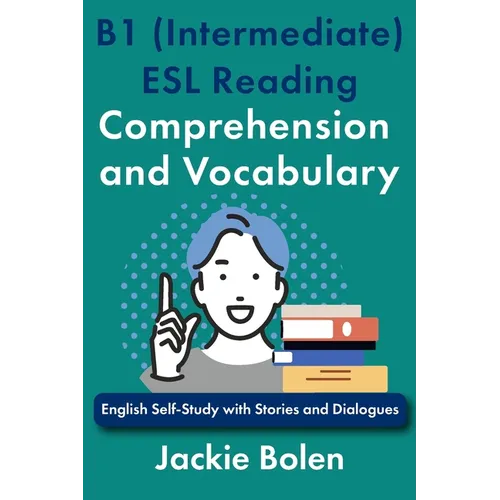 B1 (Intermediate) ESL Reading Comprehension and Vocabulary: English Self-Study with Stories and Dialogues