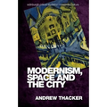 Modernism, Space and the City: Outsiders and Affect in Paris, Vienna, Berlin, and London