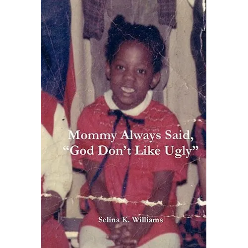 Mommy Always Said, God Don't Like Ugly