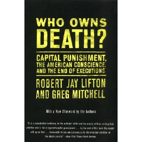 Who Owns Death?: Capital Punishment, the American Conscience, and the End of Executions
