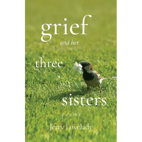 Grief and Her Three Sisters