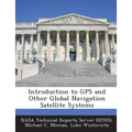 Introduction to GPS and Other Global Navigation Satellite Systems